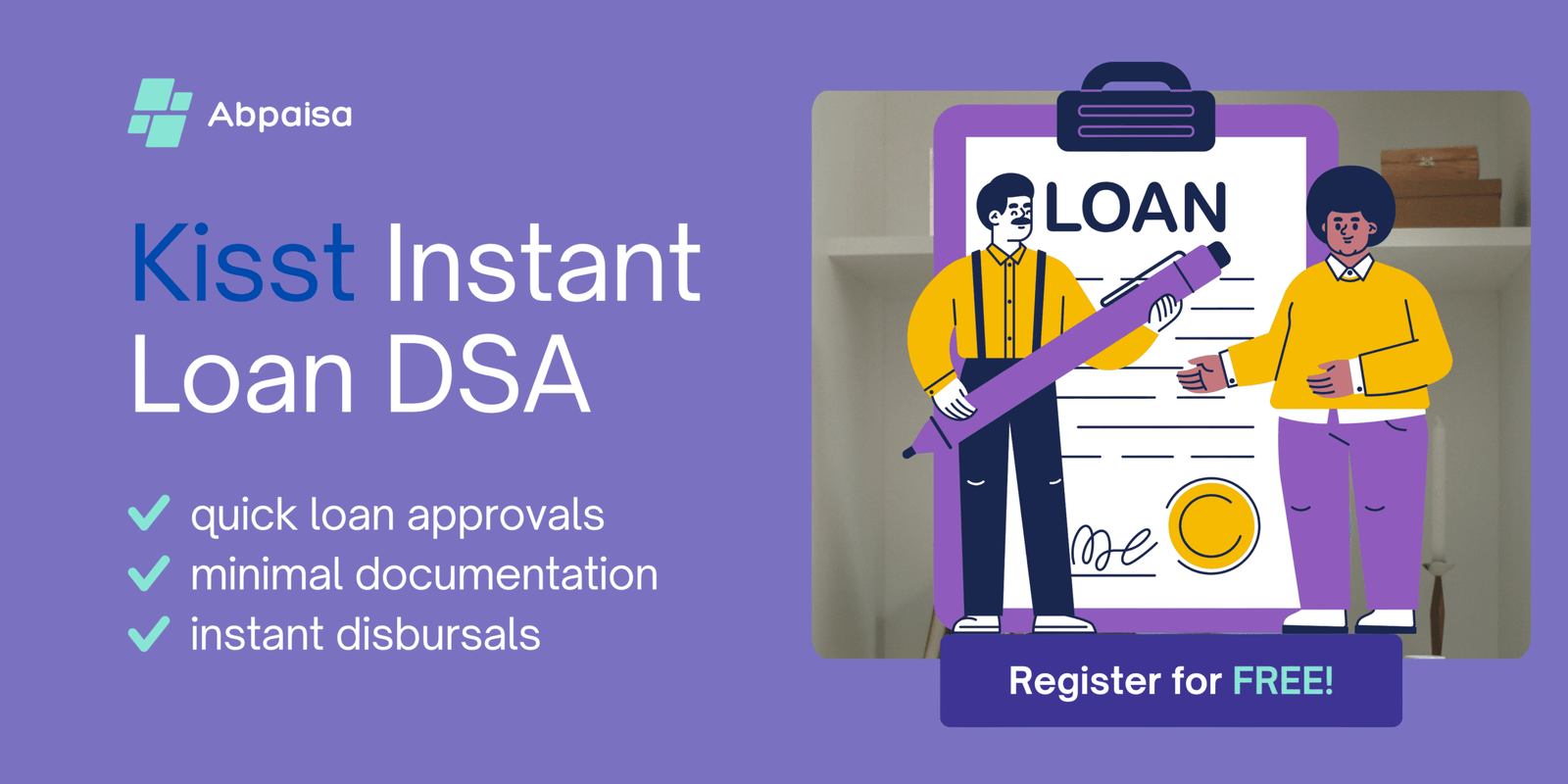 Illustration of two people signing a loan agreement clipboard under "Kisst Instant Loan DSA" with benefits like quick approvals, minimal documentation, and instant disbursals.